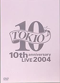 TOKIO 10th anniversary LIVE 2004 [DVD]