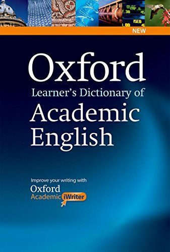 Oxford Learner's Dictionary of Academic English: Helps students learn the language they need to write academic English， whatever t