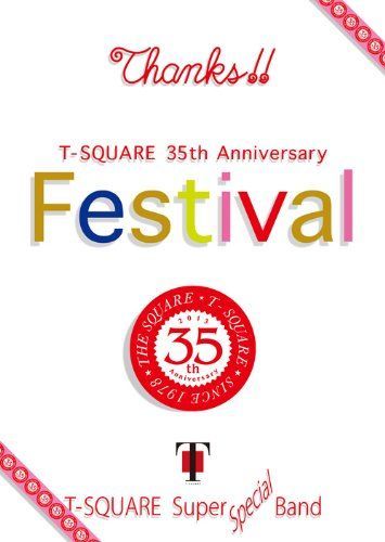 T-SQUARE 35th Anniversary Festival＂