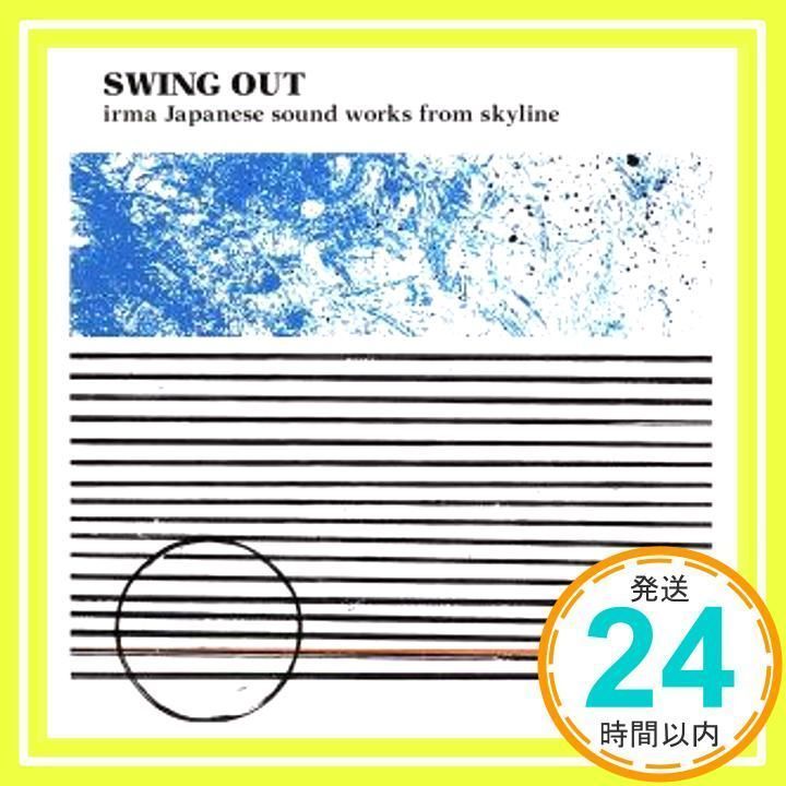 SWING OUT irma Japanese sound works from skyline [CD