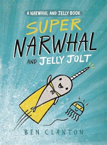 Super Narwhal and Jelly Jolt (A Narwhal and Jelly Book #2)／B