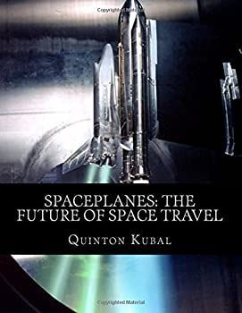 Spaceplanes: The Future of Space Travel [洋書] 非常に良い】Spaceplanes: The Future of Space Travel [洋書] 【公式