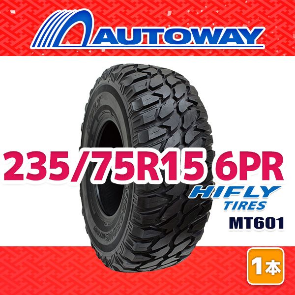 AUTOWAY】 新品 235/75R15 サマータイヤ HIFLY MT601 15インチ