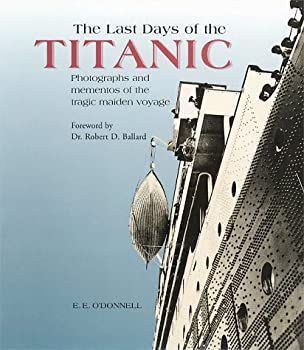 【中古】The Last Days of the Titanic: Photographs and Mementos of the Tragic Maiden Voyage [洋書]
