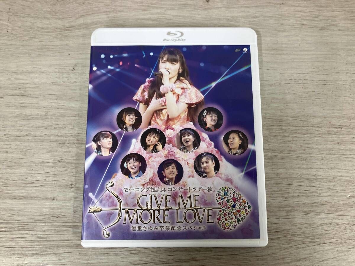 モｰニング娘｡'14 コンサｰトツアｰ2014秋 GIVE ME MORE LOVE ~道重