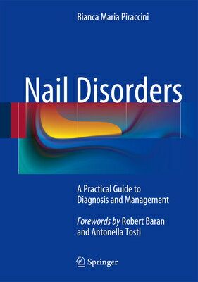 Nail Disorders A Practical Guide to Diagnosis and Management NAIL DISORDERS 2014|E Bianca Maria Piraccini