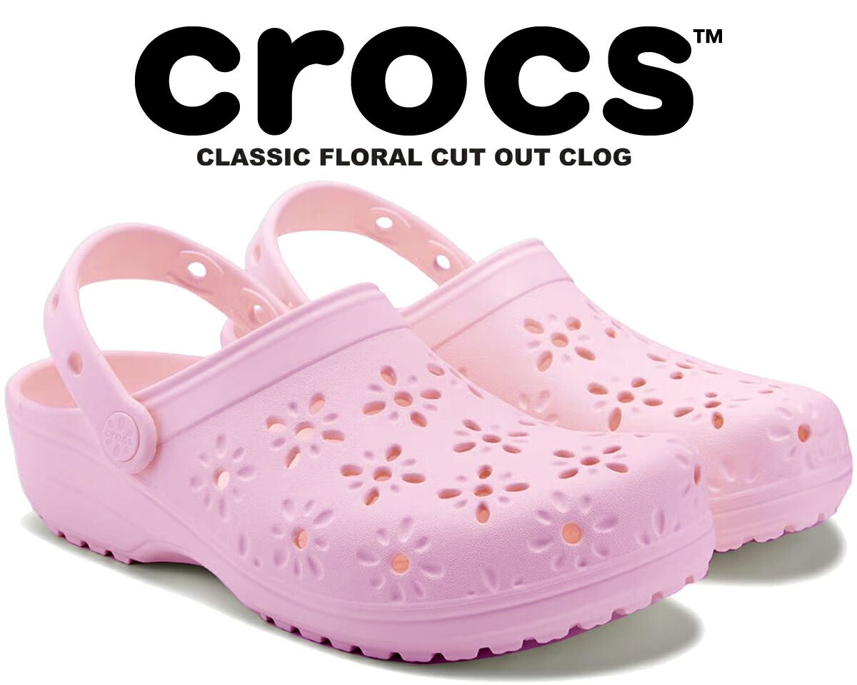 クロックス クラシック フローラルカットアウト クロッグ crocs CLASSIC FLORAL CUT OUT CLOG PINK MILK 210927-6zw ピンク ミルク