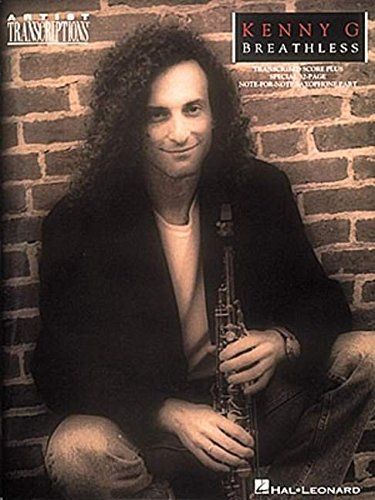 Kenny G/Breathless: Soprano， Alto， and Tenor Saxophone