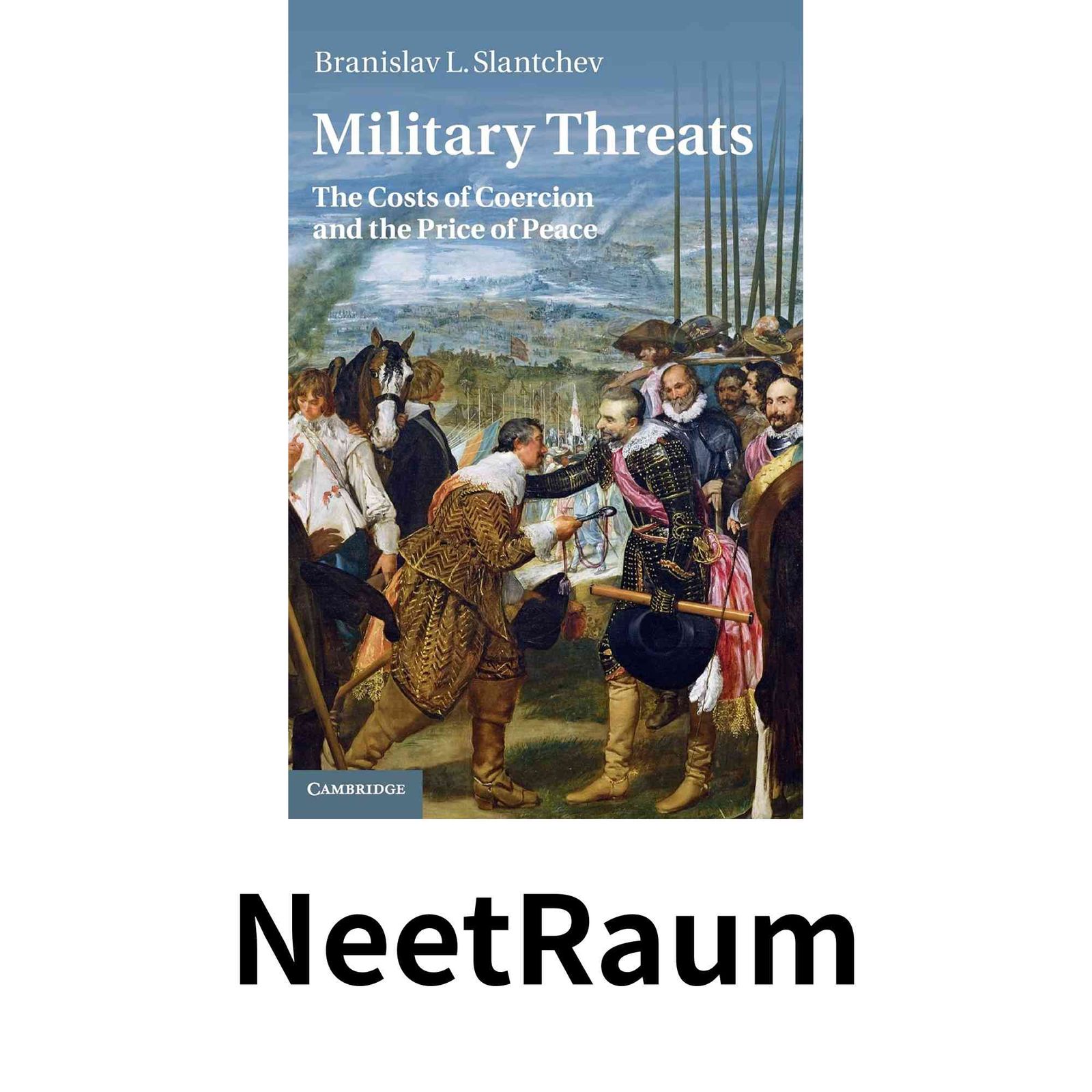Military Threats The Costs of Coercion and the Price of Peace Slantchev Branislav L.