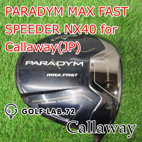 ドライバー キャロウェイ PARADYM MAX FAST◆SPEEDER NX40 for Callaway JP ◆SR◆10.5 5973