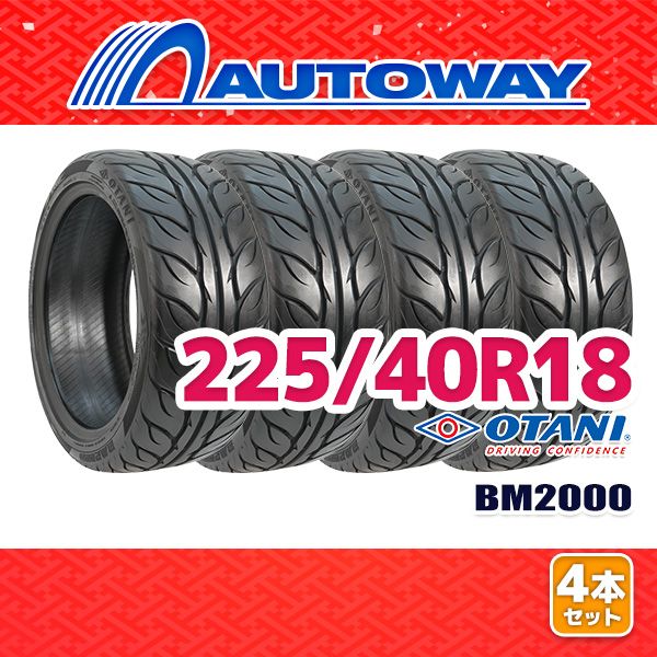 AUTOWAY 225|40R18 サマータイヤ OTANI BM2000 18インチ 4本セット 夏タイヤ オートウェイ