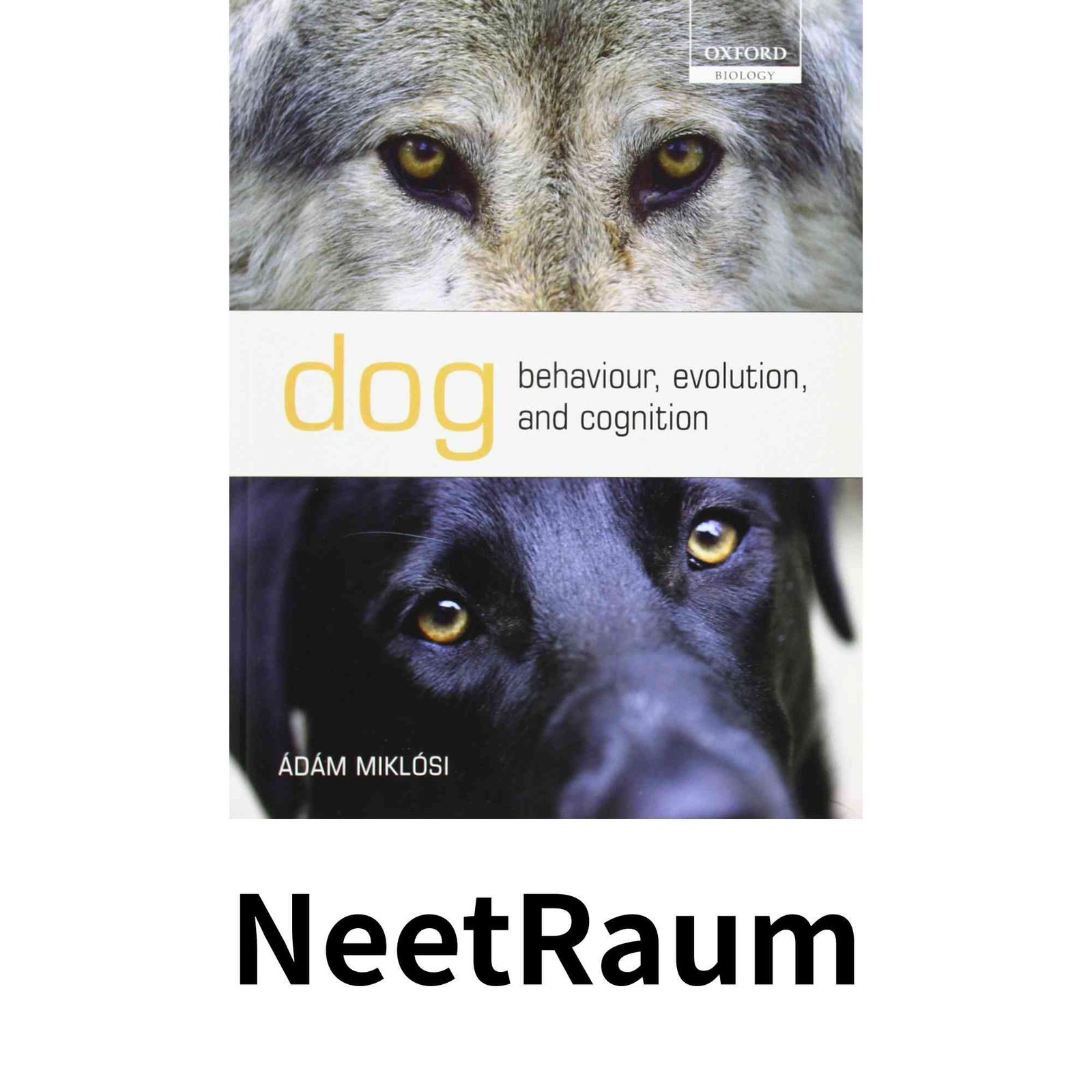 Dog Behaviour, Evolution, and Cognition Miklosi, Adam
