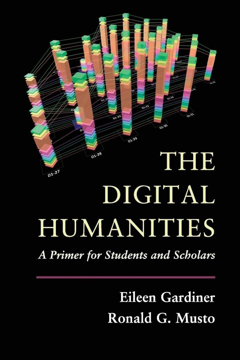 The Digital Humanities [ペーパーバック] Gardiner， Eileen