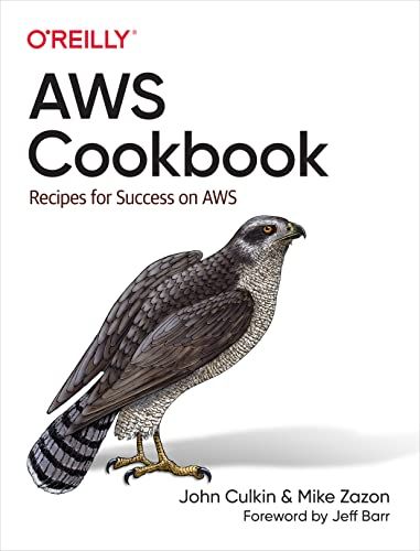 AWS Cookbook: Recipes for Success on AWS／John Culkin、Mike Za