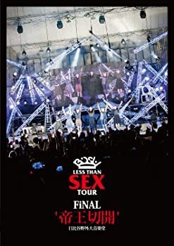 Less Than SEX TOUR FiNAL “帝王切開 【公式通販】