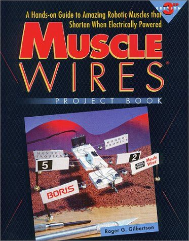 Muscle Wires Project Book／Roger G. Gilbertson