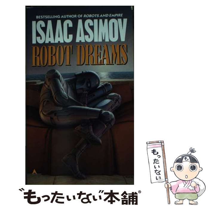 【中古】 Robot Dreams （Remembering Tomorrow） / Isaac Asimov / Ace