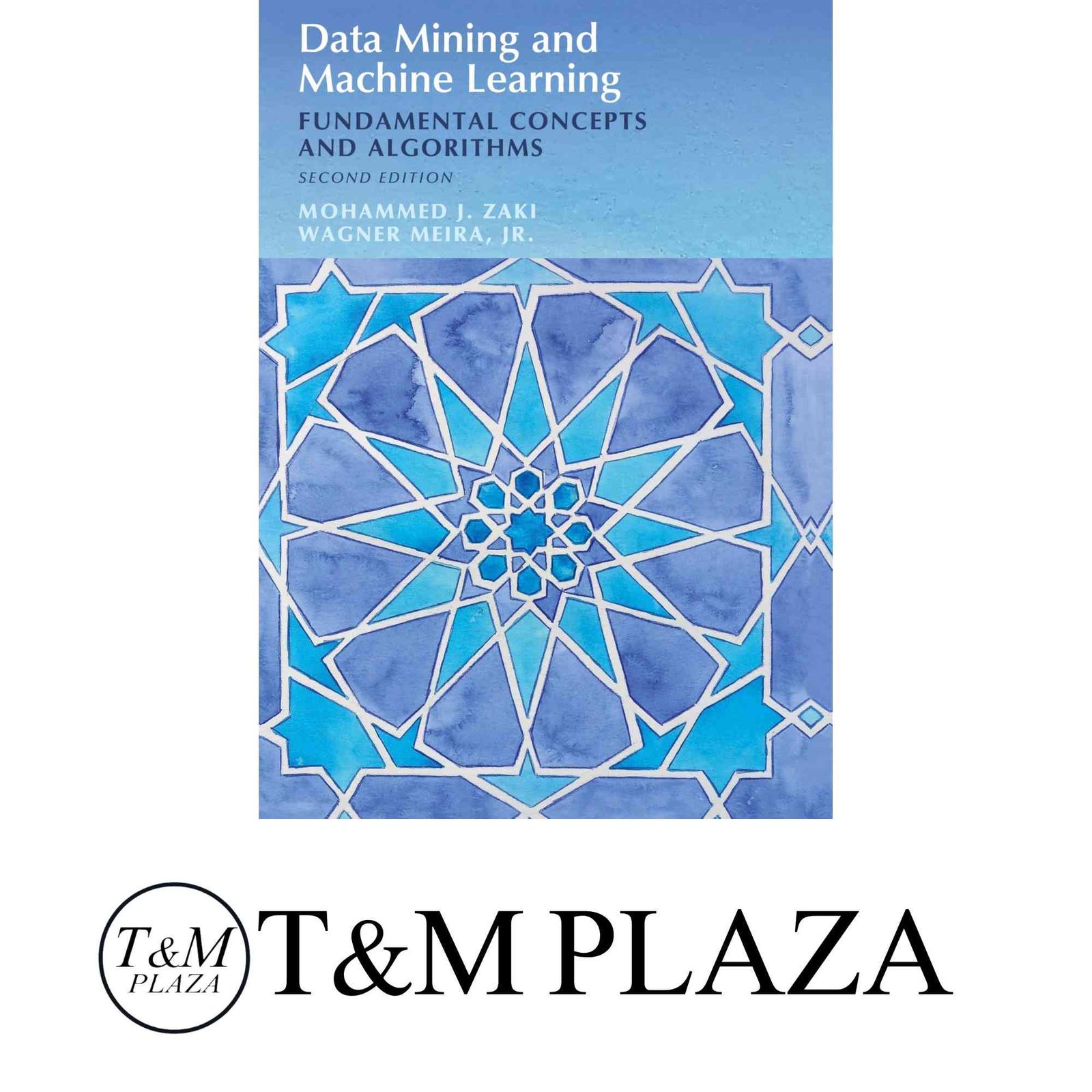 Data Mining and Machine Learning Fundamental Concepts and Algorithms ハードカバー Zaki Mohammed J. Meira Jr Wagn…