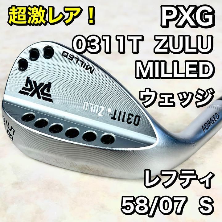 超希少 レフティ】ミルド ウエッジ PXG 0311T ZULU 58° S | www