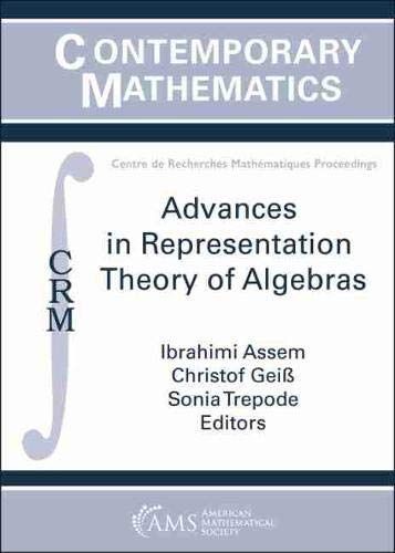 Advances in Representation Theory of Algebras (Contemporary Mathematics) [ペーパーバック] Assem， Ibrahim、 Geiss， Christof; Trepode， Sonia Advances in Representation Theory of Algebras (Contemporary