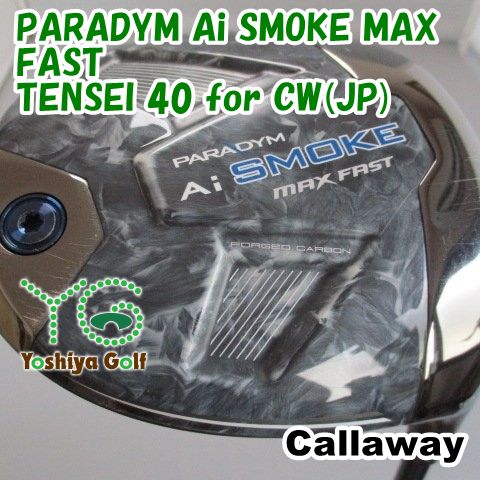 通販 ドライバー キャロウェイ PARADYM Ai SMOKE MAX FAST|TENSEI 40 for CW JP |R|10.5 116214