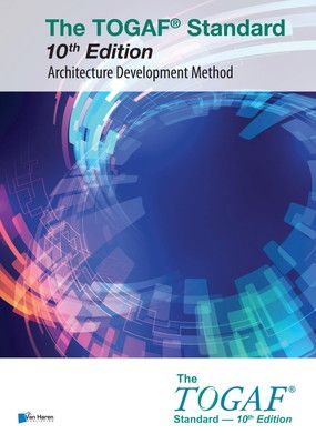 The TOGAF? Standard 10th Edition ? Architecture Development Method