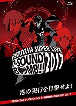 【】『PERSONA SUPER LIVE P-SOUND BOMB !!!! 2017港の犯行を目撃せよ！』 ［ 2枚組 Blu-ray ］