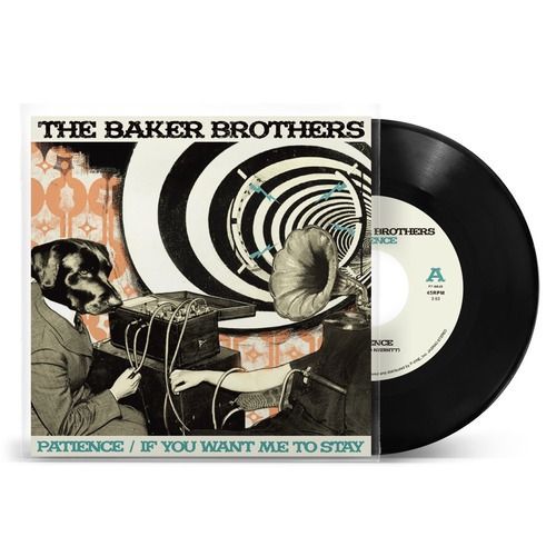 THE BAKER BROTHERS / PATIENCE / IF YOU WANT ME TO STAY (7