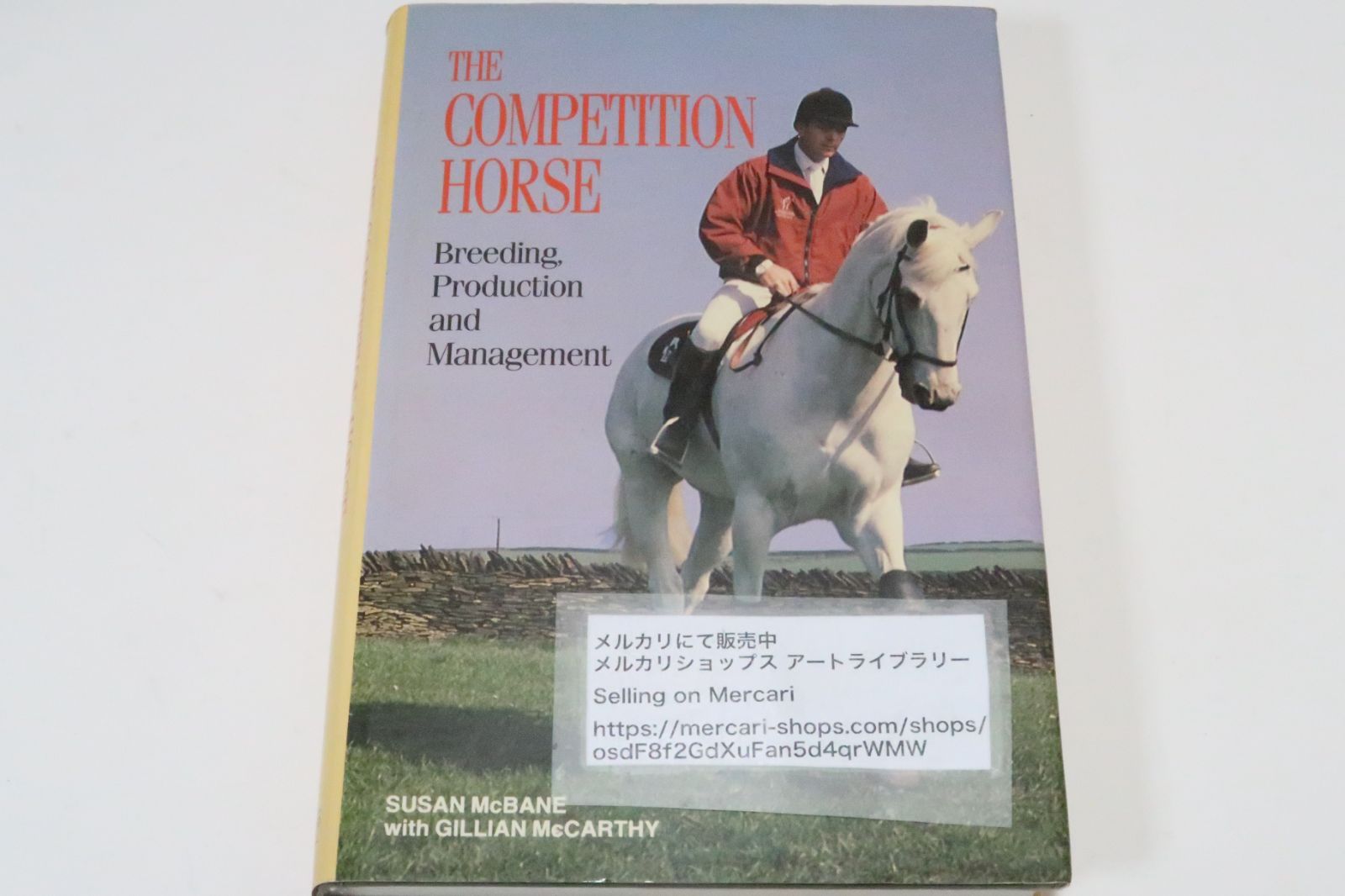 The Competition Horse : Breeding， Production and Management・競技馬・その育成・管理そして生産/英語表記