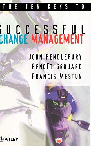 The Ten Keys to Successful Change Management／John Pendlebury