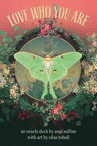 Love Who You Are: An Oracle deck／Angi Sullins、Silas Toball