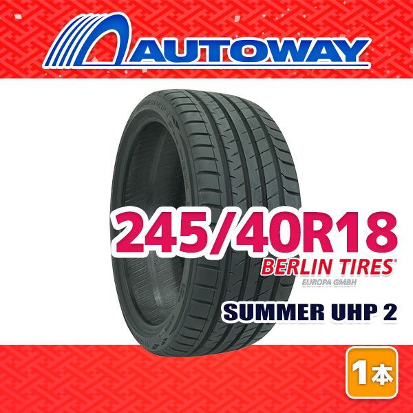 AUTOWAY】 新品 245/40R18 サマータイヤ BERLIN SUMMER UHP 2 18