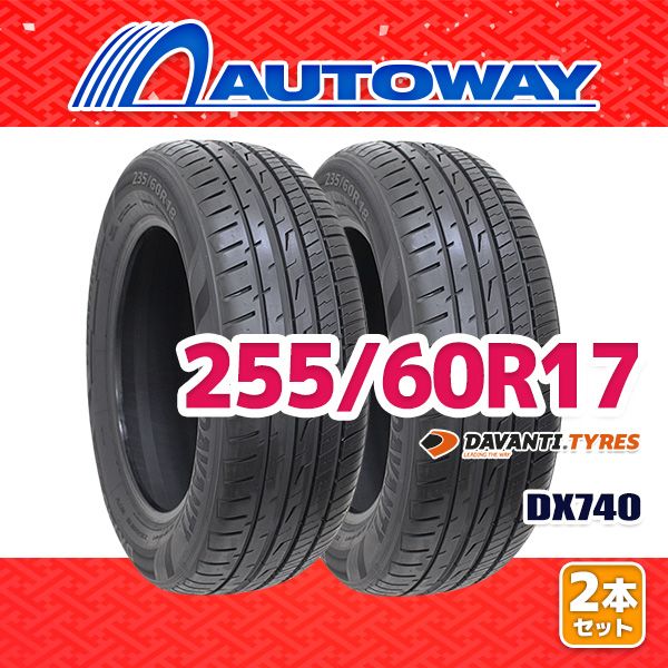AUTOWAY】 新品 255/60R17 サマータイヤ DAVANTI DX740 17インチ 2本