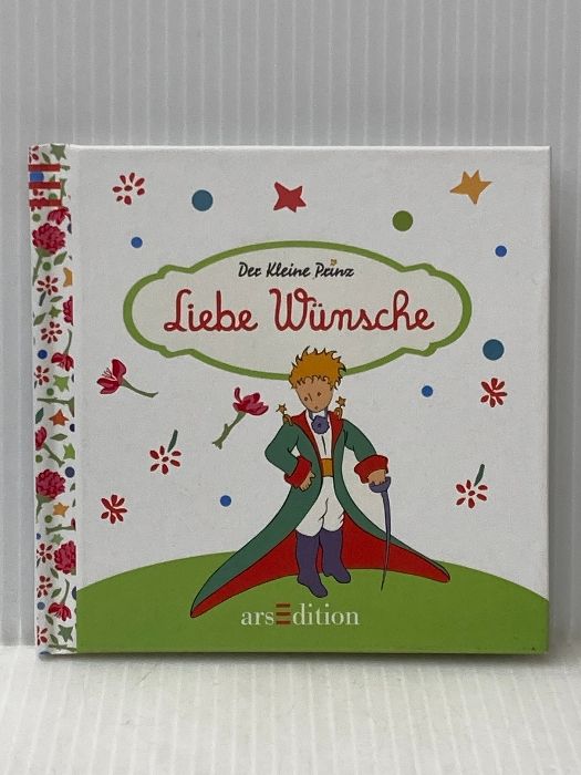 Liebe Wuensche Der Kleine Prinz - Die schoensten Zitate von Antoine de Saint-Exupéry