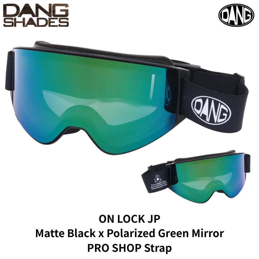 DANG SNOW DANG SHADES ダンスノー ダンシェイディーズ ON LOCK JP with PROSHOP STRAP 2526スノーゴーグル 偏光グリーンミラーレンズ アジアンフィット マグネットバックル UVカット アンチフォグ メガネ対応