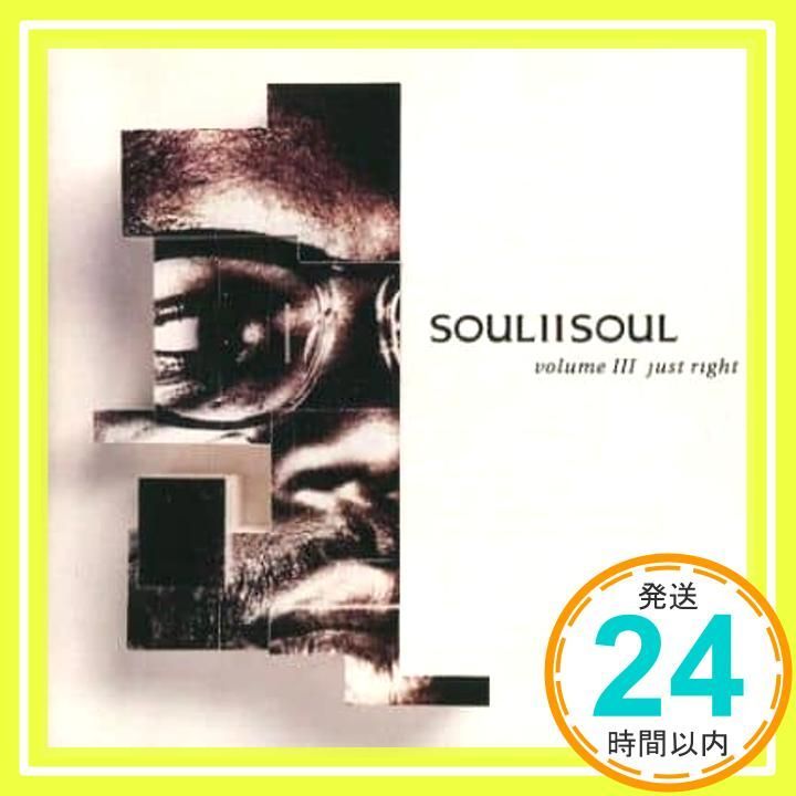 Vol. III-Just right [CD] Soul II Soul_02