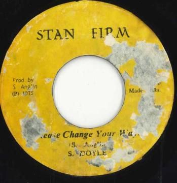 ジャマイカ7” S. Doyle (2) Please Change Your Ways none Stan Firm /00050