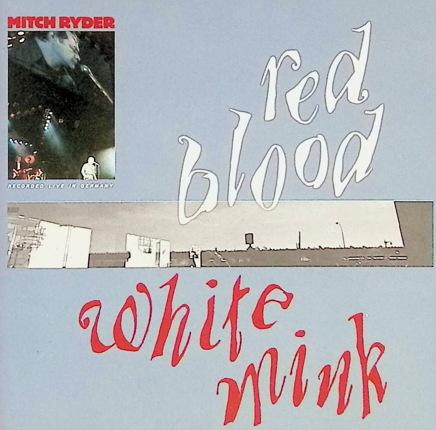 MITCH RYDER-RED BLOOD &amp; WHITE MINK / ミッチ・ライダー＆ザ・デトロイト・ホイールズ (CD) Mitch Ryder – Red Blood, White Mink – 2 x Vinyl (White, LP
