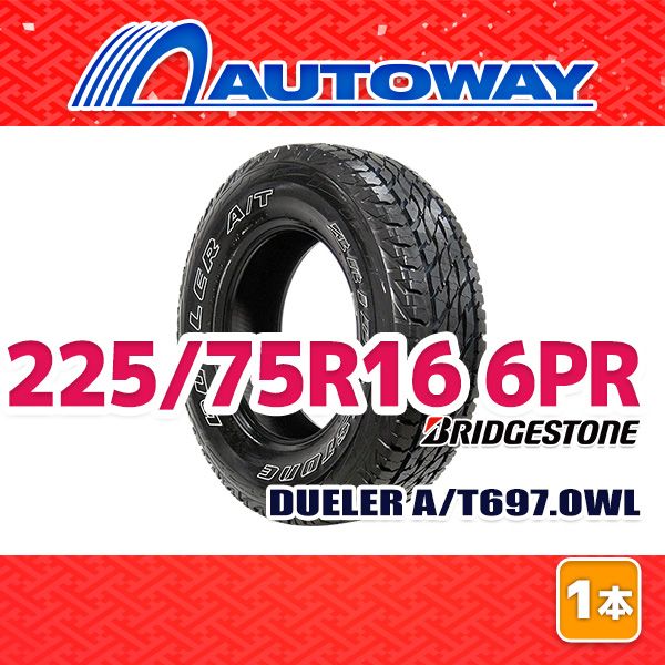 【AUTOWAY】 新品 225/75R16 サマータイヤ BRIDGESTONE DUELER A/T 697 16インチ １本売り 夏タイヤ オートウェイ