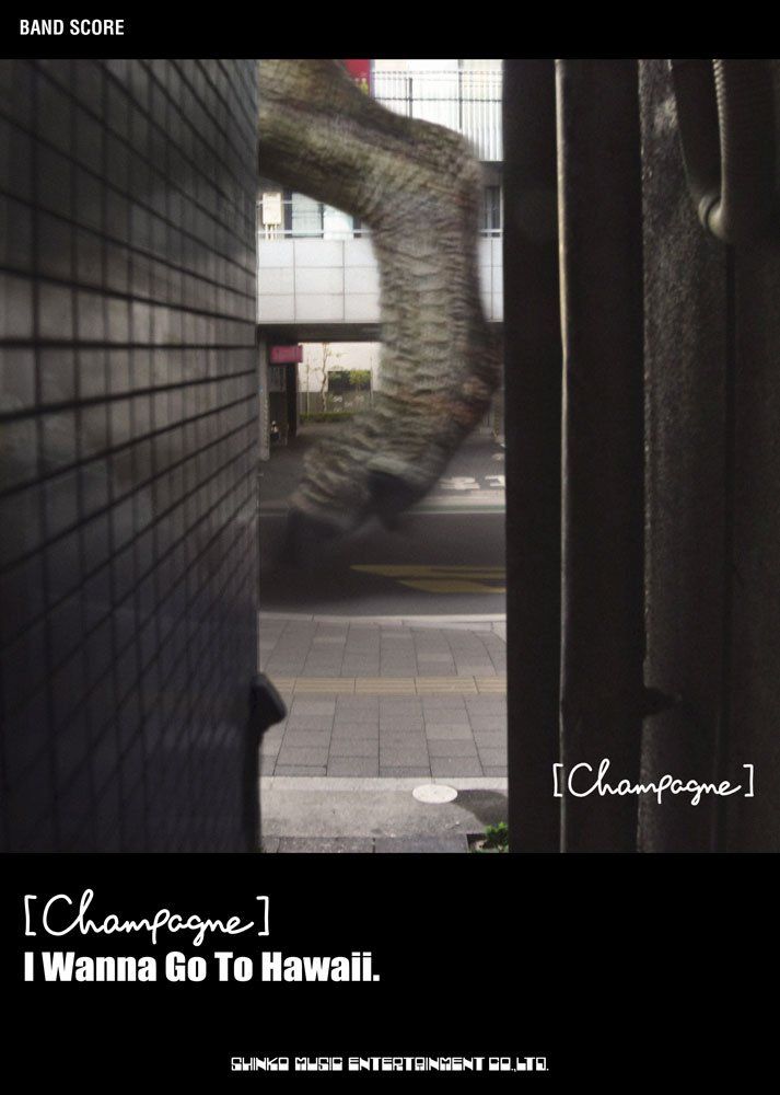 バンド スコア Champagne I Wanna Go To Hawaii.