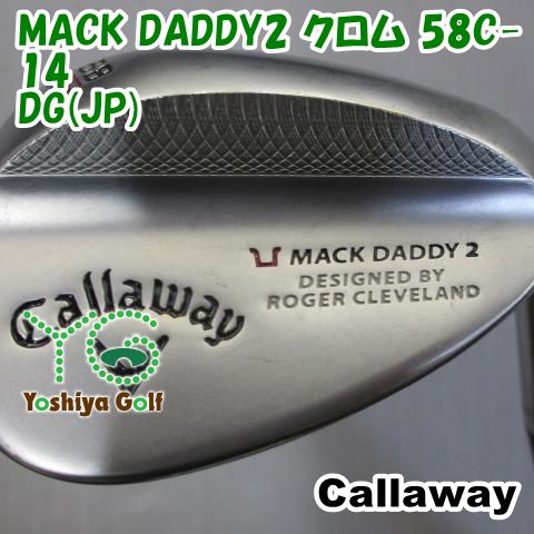 ウェッジ キャロウェイ MACK DADDY2 クロム 58C-14|DG JP |S200|58 126119