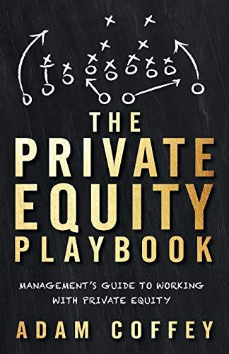 The Private Equity Playbook: Management’s Guide to Working w