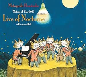 CD】細坪基佳 / Nature of Year2015「Live of Nocturne」at