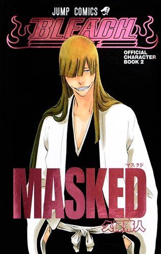 MASKED BLEACH―ブリーチ― OFFICIAL CHARACTER BOOK 2 (BLEACH―ブリーチ― OFFICIAL CHARACTER BOOK) (ジャンプコミックス)