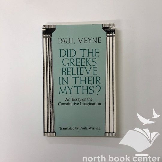 [K]Did the Greeks Believe in Their Myths?: An Essay on the Constitutive ...