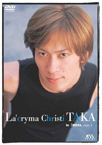 La’cryma Christi TAKA in NOEL DVD