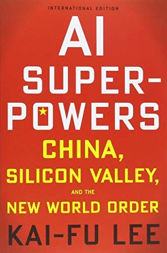 AI Superpowers (International Edition): China， Silicon Valle