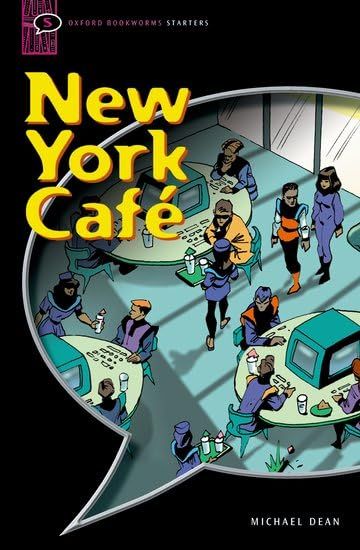 New York Cafe (Oxford Bookworms Starters S.)／Michael Dean
