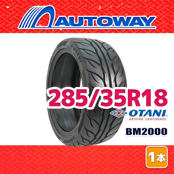 AUTOWAY】 新品 285/35R18 サマータイヤ OTANI BM2000 18インチ 1本 
