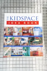 【洋書】The Kidspace Idea Book｜子ども部屋インテリア／収納・キッズルーム・プレイルーム・ベッドルーム実例集／Wendy A. Jordan